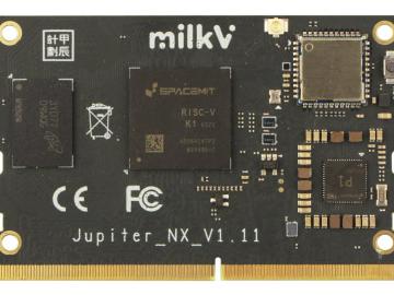 Milk-V Jupiter NX RISC-V 计算模块正式发布：兼容英伟达 Jetson NX、2TOPS AI 算力，最低售价50美元起